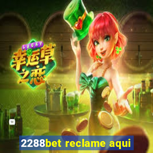 2288bet reclame aqui